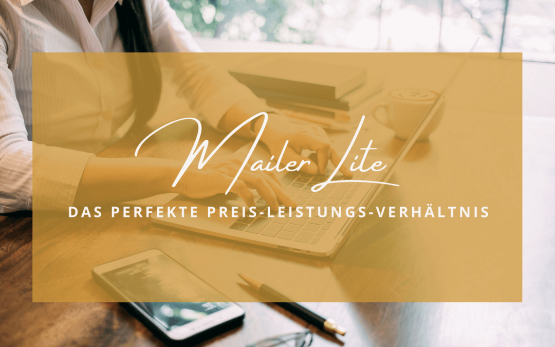 MailerLite – das Newsletter-Tool mit dem besten Preis-Leistungs-Verhältnis